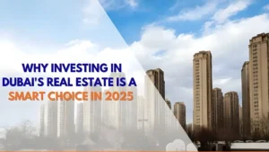 Why Investing in Dubai Residential & Commercial Property in 2025 Is a Smart Move